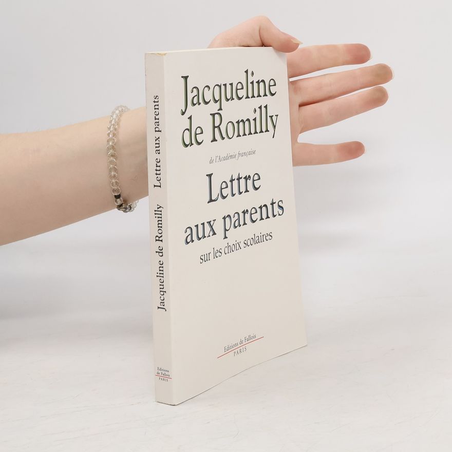 Jacqueline de Romilly Lettre aux parents sur les choix scolaires