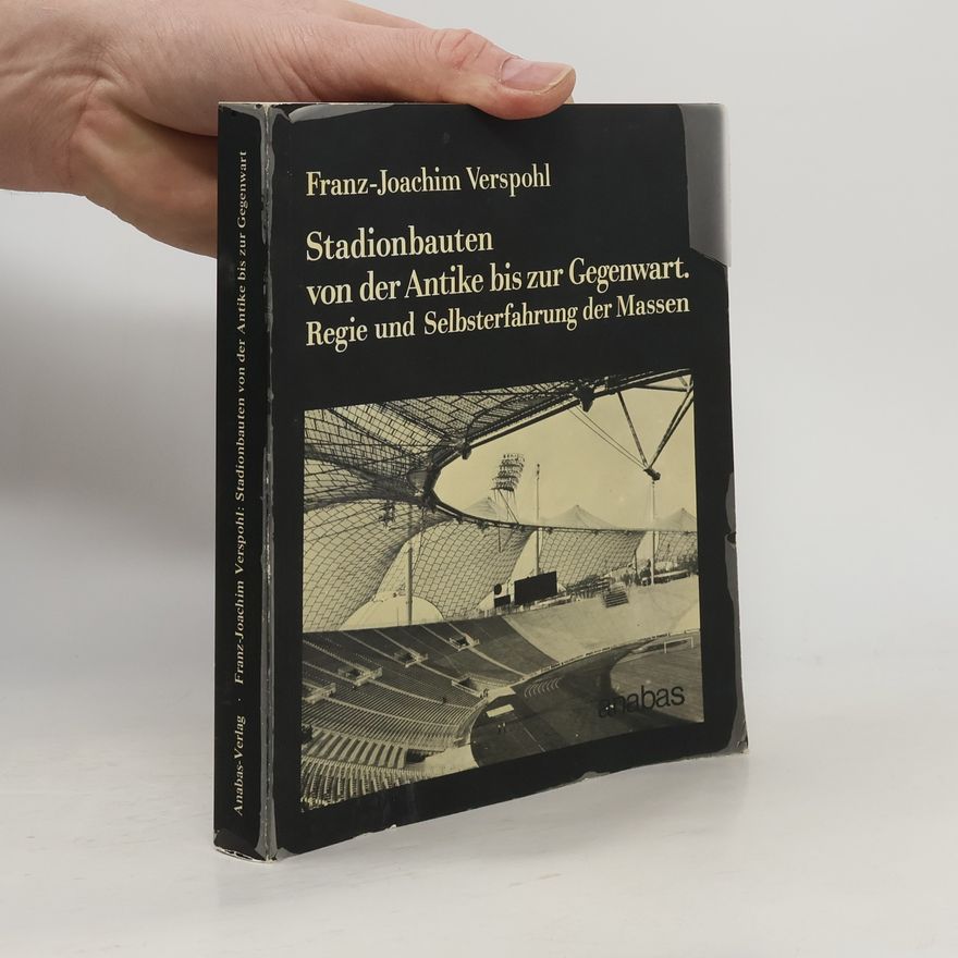 Franz-Joachim Verspohl Stadionbauten von der Antike bis zur Gegenwart