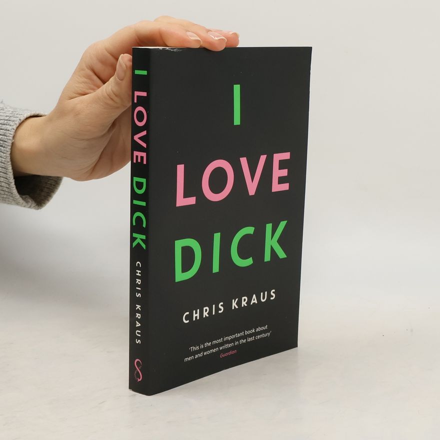 Chris Kraus I Love Dick