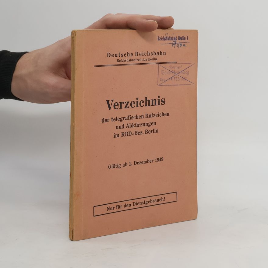 Autorenkollektiv Verzeichnis der telegraphischen Rufzeichen und Abkürzungen im RBD-Bez. Berlin