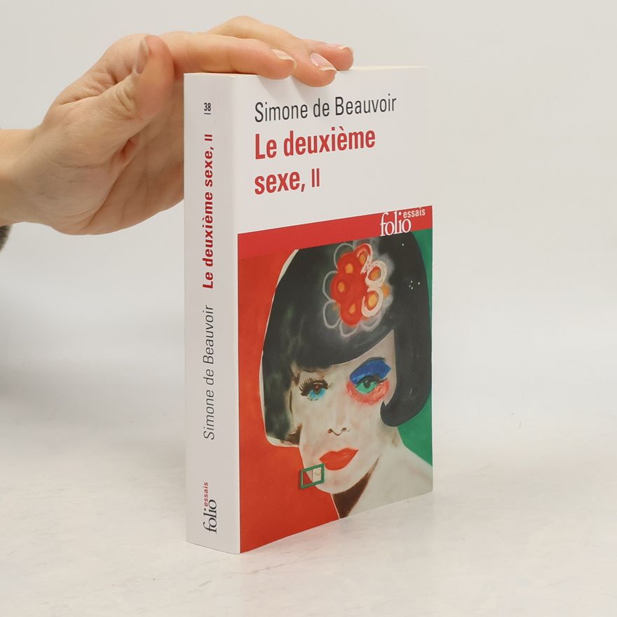 Simone de Beauvoir Le deuxième sexe II