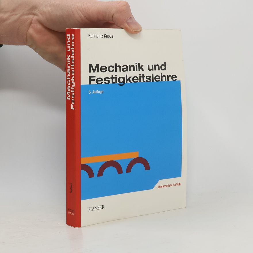 Karlheinz Kabus Mechanik und Festigkeitslehre. Erinnerungen.