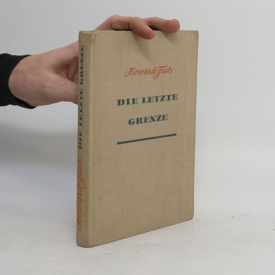 Howard Fast Die letzte Grenze