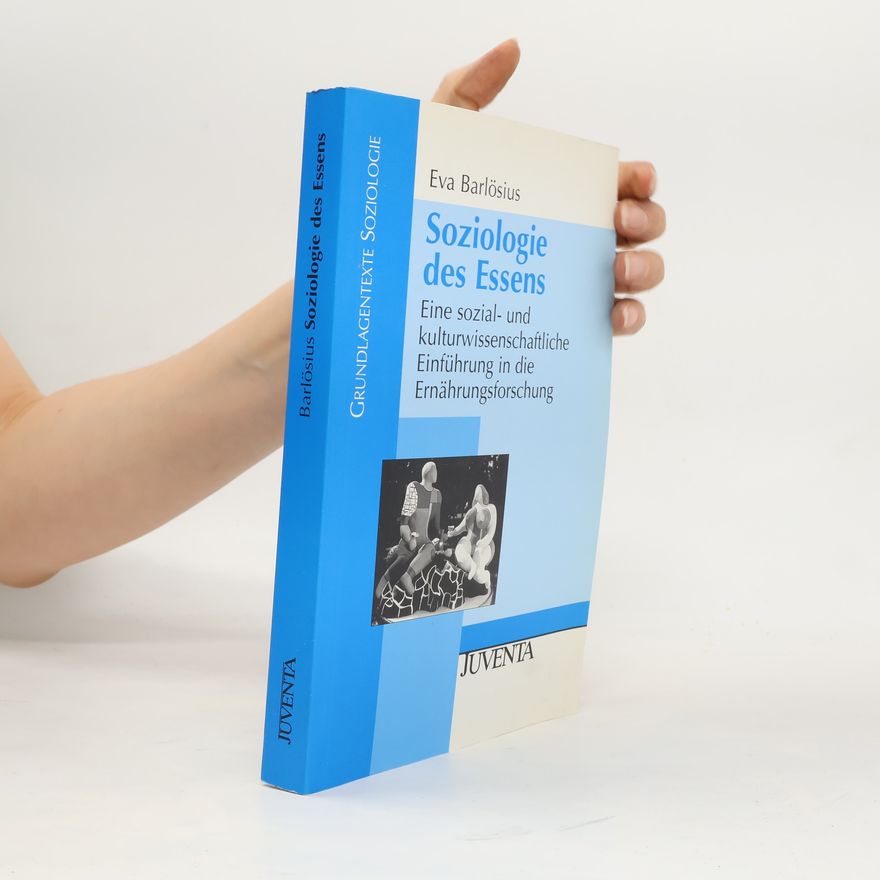 Eva Barlösius Grundlagentexte Soziologie: Soziologie des Essens