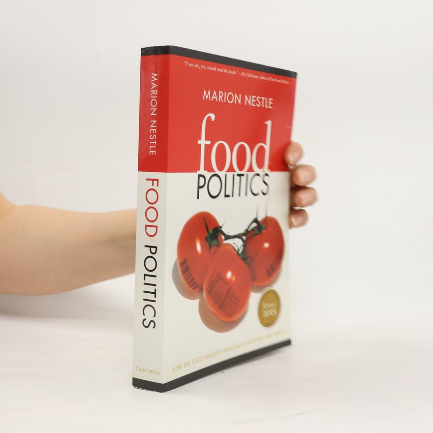 Marion Nestle California Studies in Food and Culture - 3: Food Politics