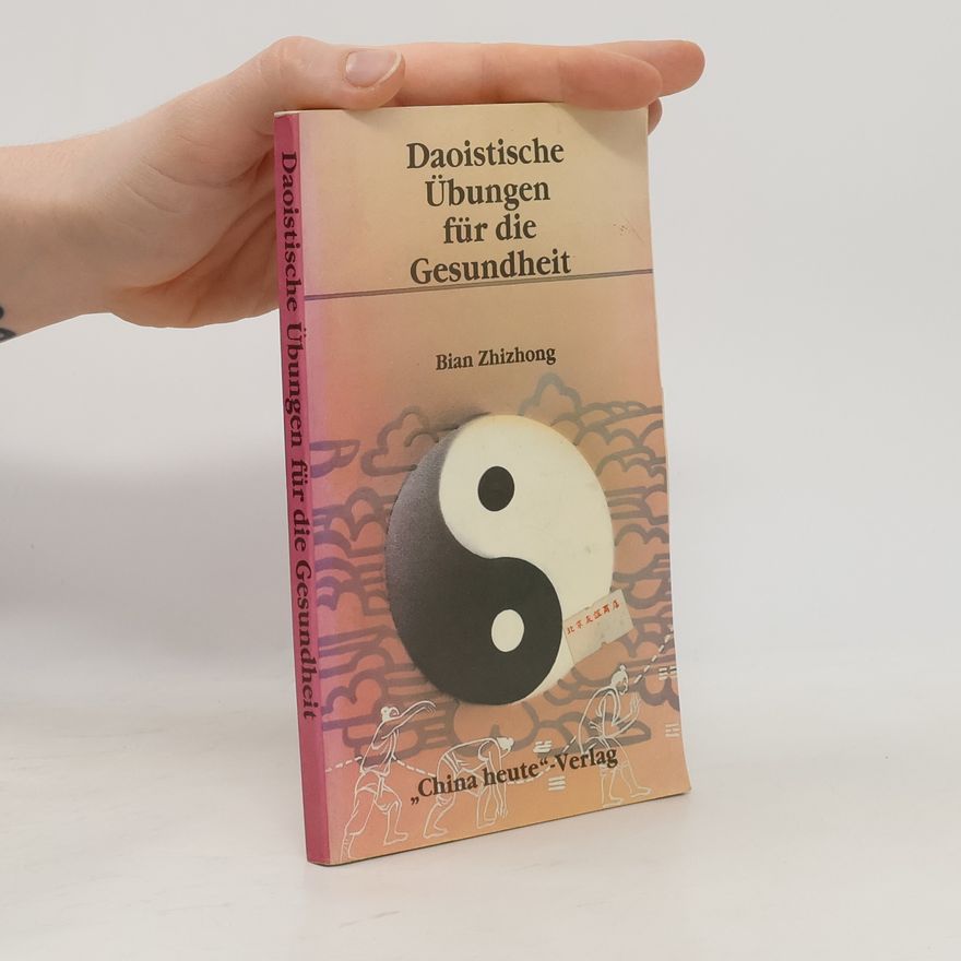 Bian Zhizhong Daoistische Übungen für die Gesundheit