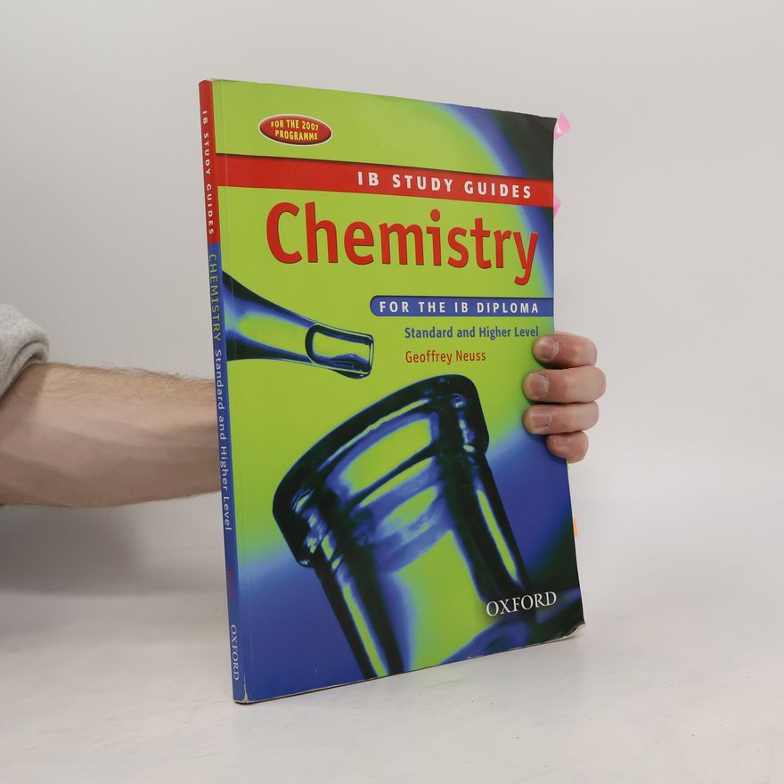 Geoffrey Neuss Chemistry for the IB diploma. Standard and Higher level