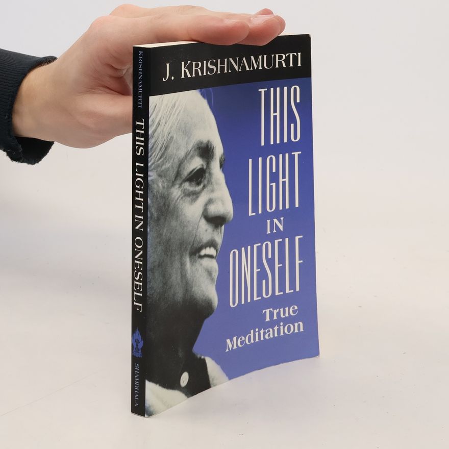 Jiddu Krishnamurti This Light in Oneself