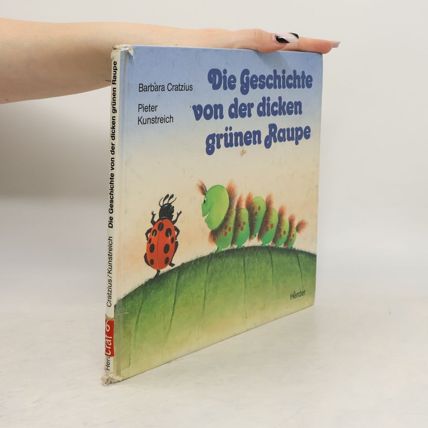 Pieter Kunstreich Die Geschichte von der dicken grünen Raupe