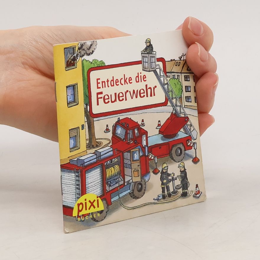 Autorenkollektiv Entdecke die Feuerwehr