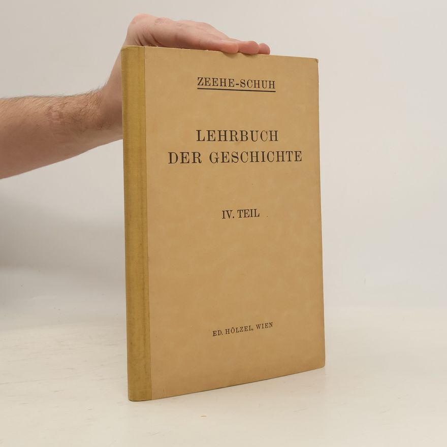 Andreas Zeehe Lehrbuch der Geschichte IV.