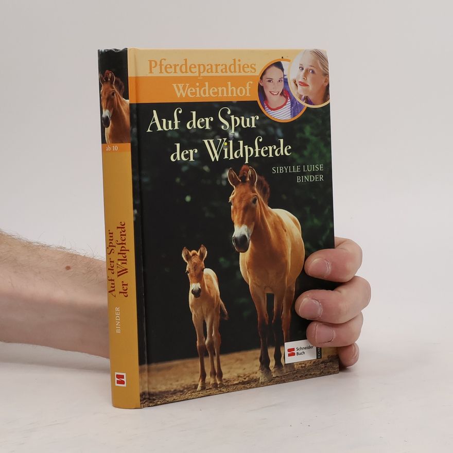 Sibylle Luise Binder Pferdeparadies Weidenhof, Band 11. Auf der Spur der Wildpferde