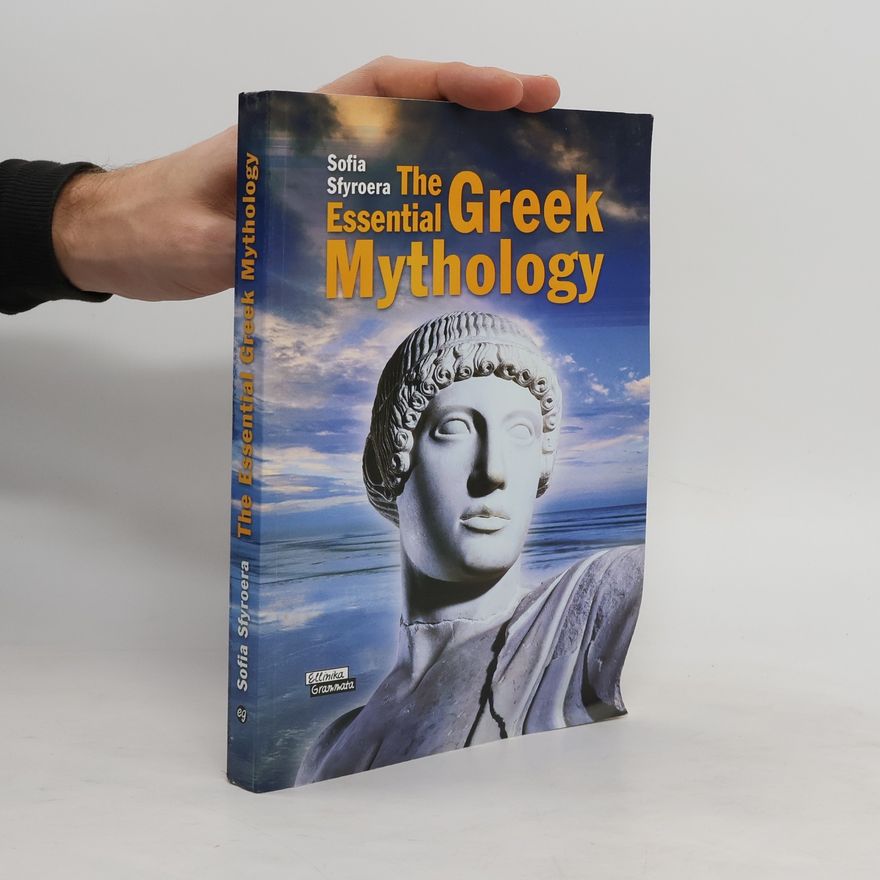 Sophia N. Sphyroera The Essential Greek Mythology