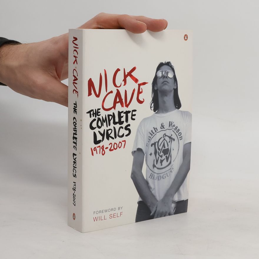 Nick Cave The complete lyrics 1978-2007