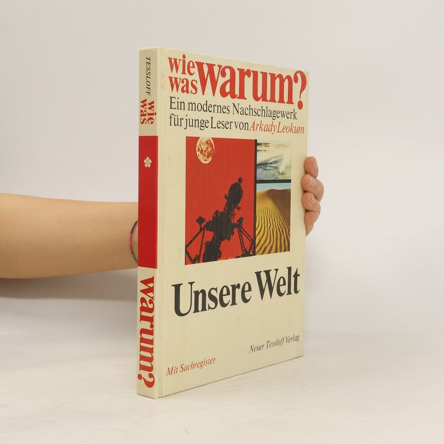 Arkady Leokum Wie was warum? Unsere Welt