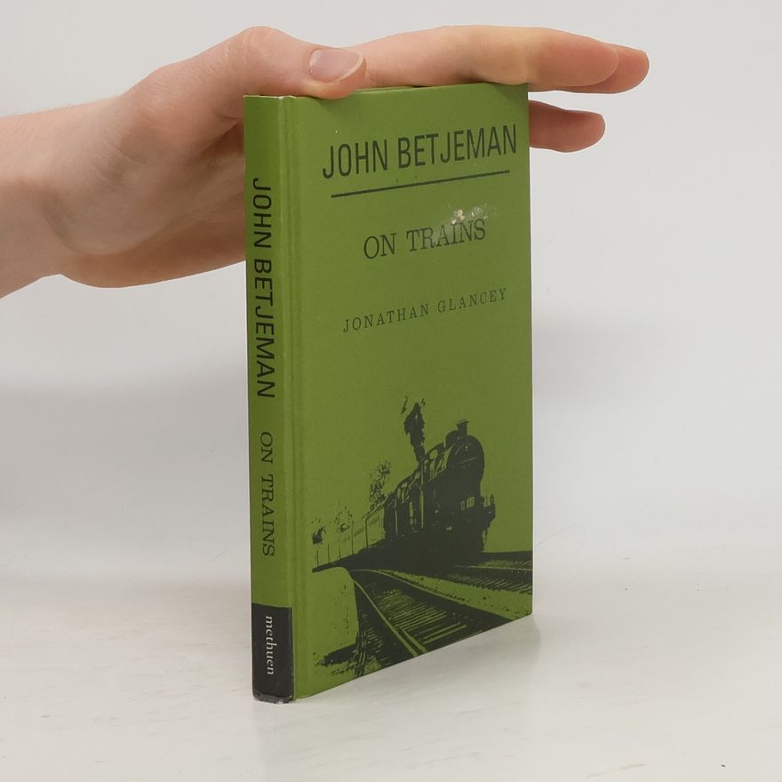 John Betjeman John Betjeman on Trains