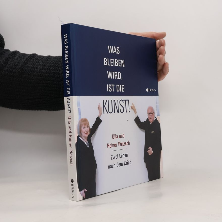 Ulla Pietzsch Was bleiben wird, ist die Kunst!