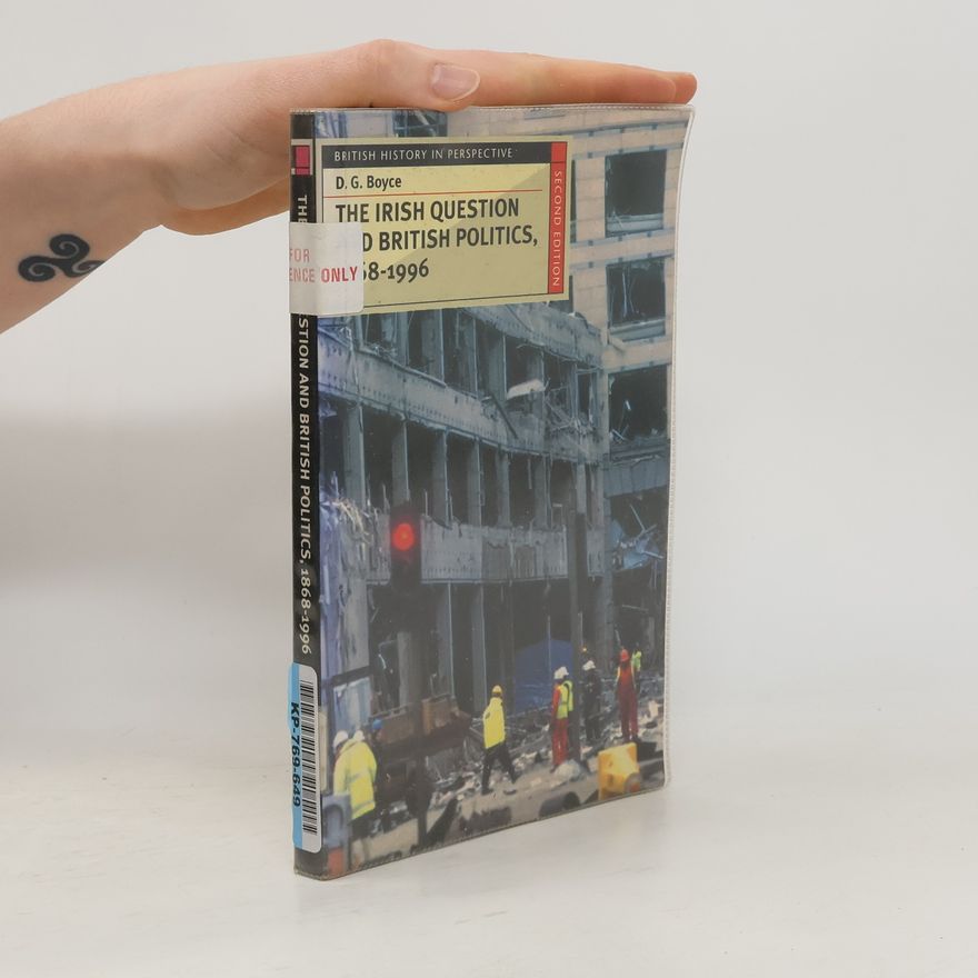 David George Boyce The Irish Question and British Politics, 1868-1996 - Second Edition