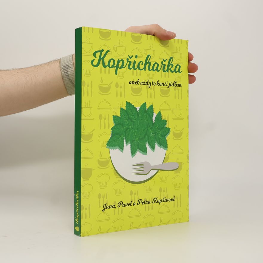 Kolektiv autorů Kopřichařka ... aneb vždy to končí jídlem