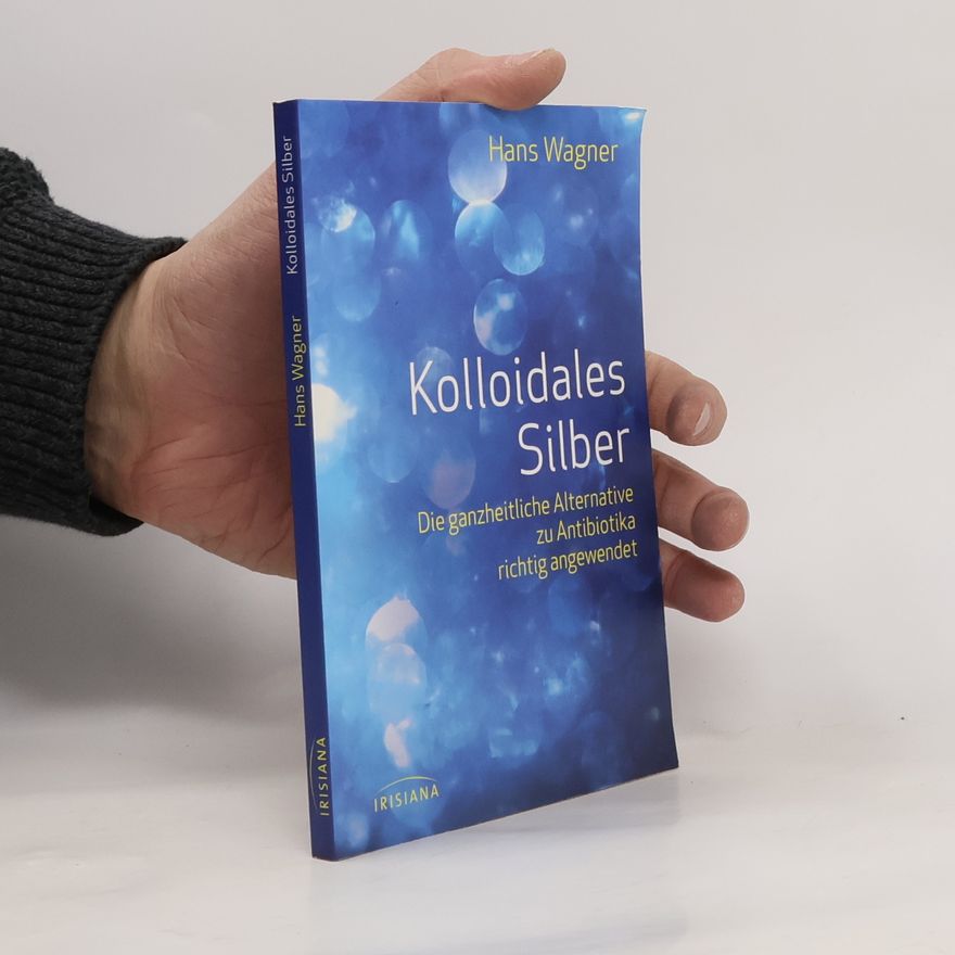 Hans Wagner Kolloidales Silber