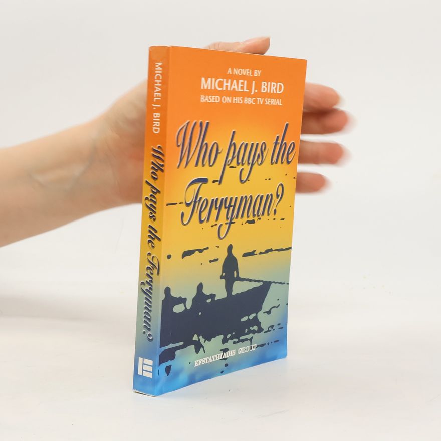 Michael J. Bird Who Pays the Ferryman?