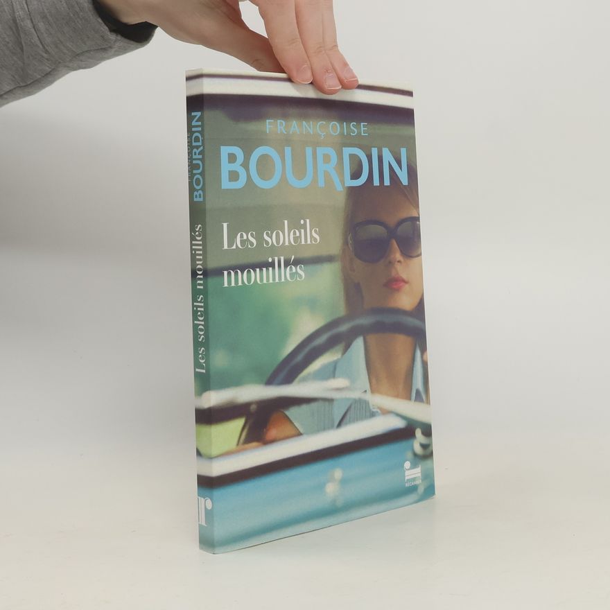 Françoise Bourdin Les soleils mouillés
