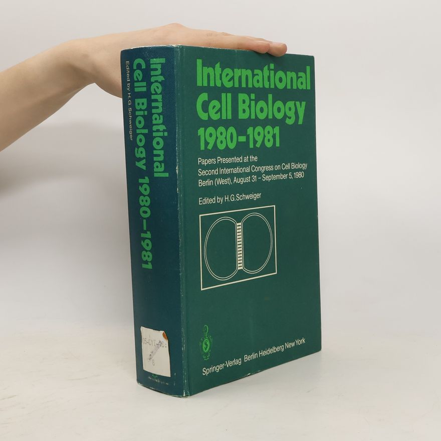 H. G. Schweiger International Cell Biology 1980 - 1981