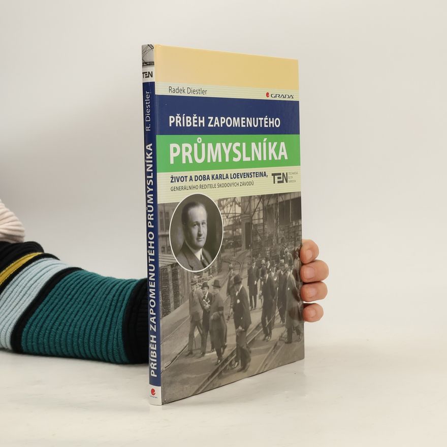 Radek Diestler Příběh zapomenutého průmyslníka