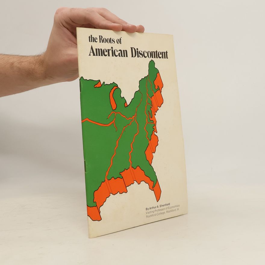 Arthur A. Shenfield The Roots of American Discontent