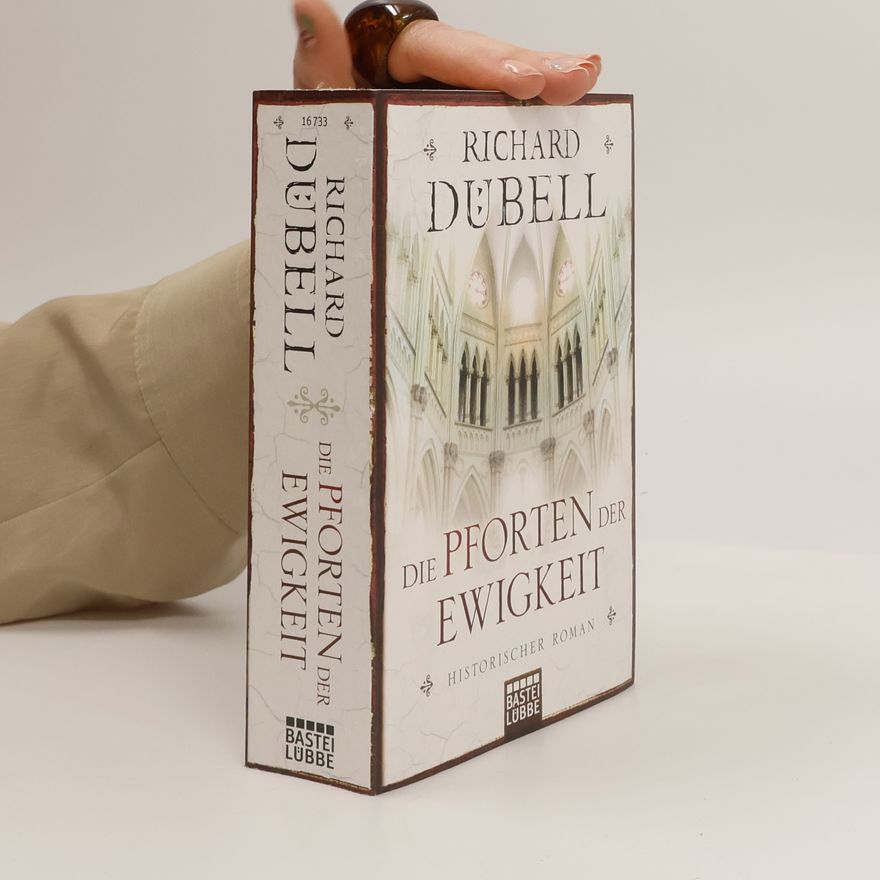 Richard Dübell Die Pforten der Ewigkeit