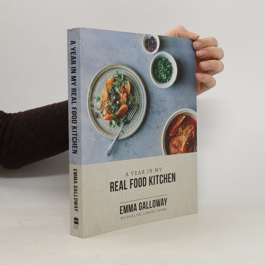 Emma Galloway A Year in My Real Food Kitchen
