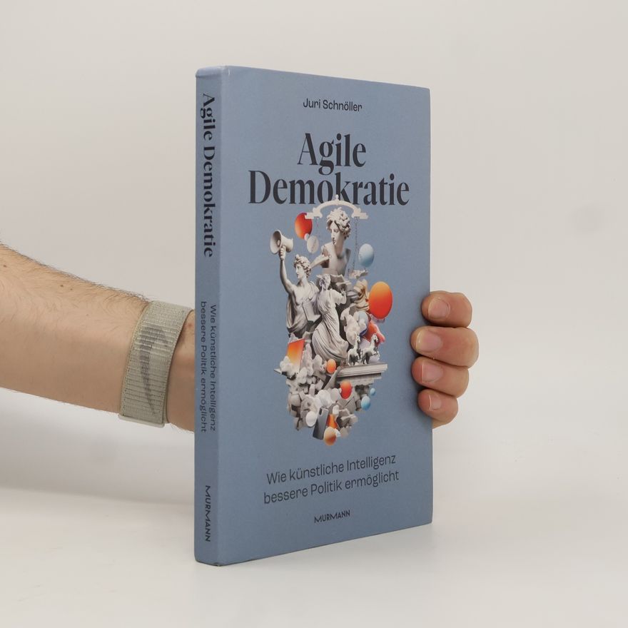 Juri Schnöller Agile Demokratie