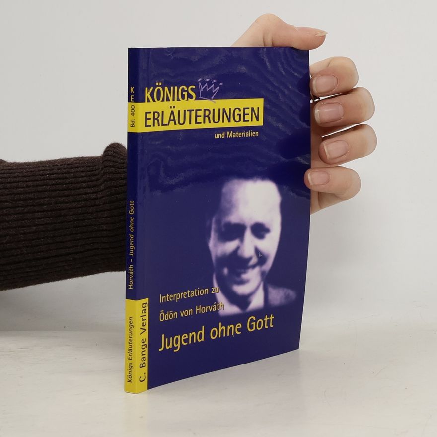 Volker Krischel Erläuterungen zu Ödön von Horváth, Jugend ohne Gott