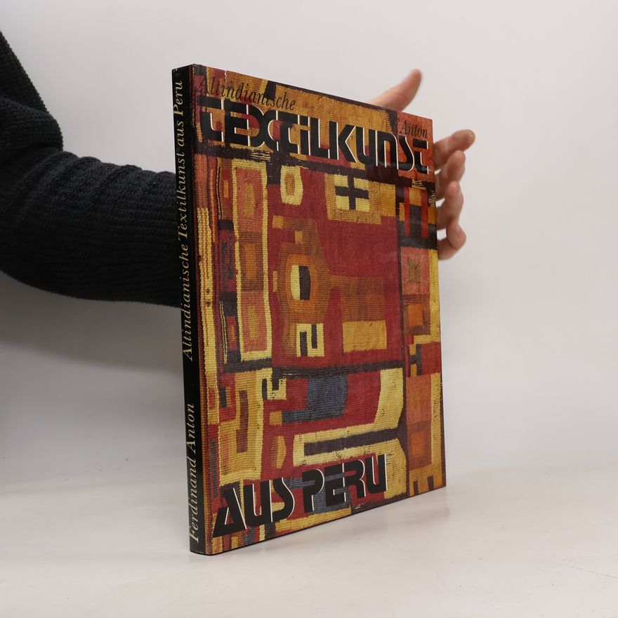 Ferdinand Anton Altindianische Textilkunst aus Peru