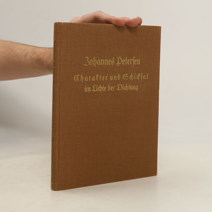Johannes Petersen Charakter und Schicksa im Lichte der Dichtung