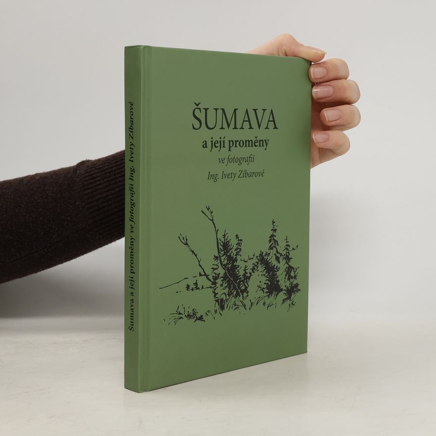 Iveta Zíbarová Šumava a její proměny ve fotografii