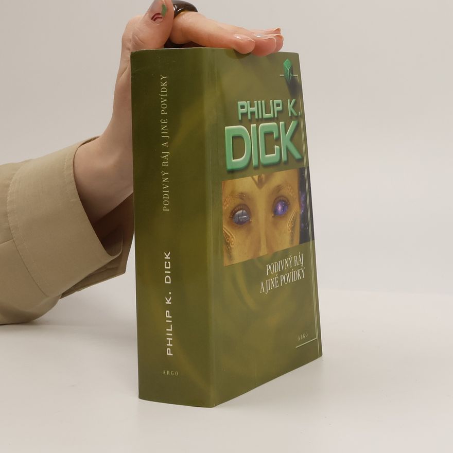 Philip K. Dick Podivný ráj a jiné povídky