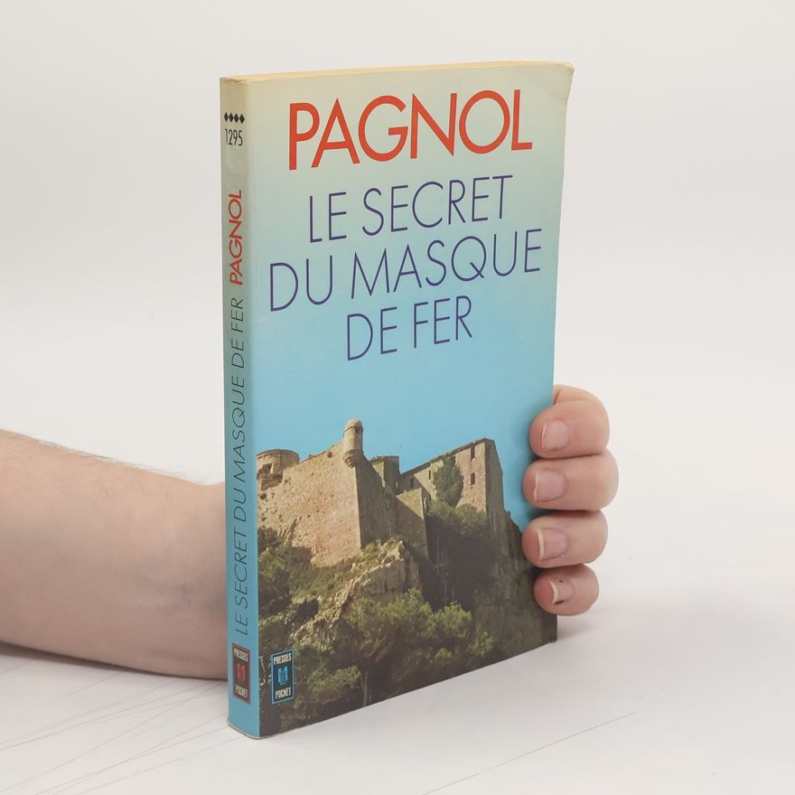 Marcel Pagnol Le secret du Masque de fer