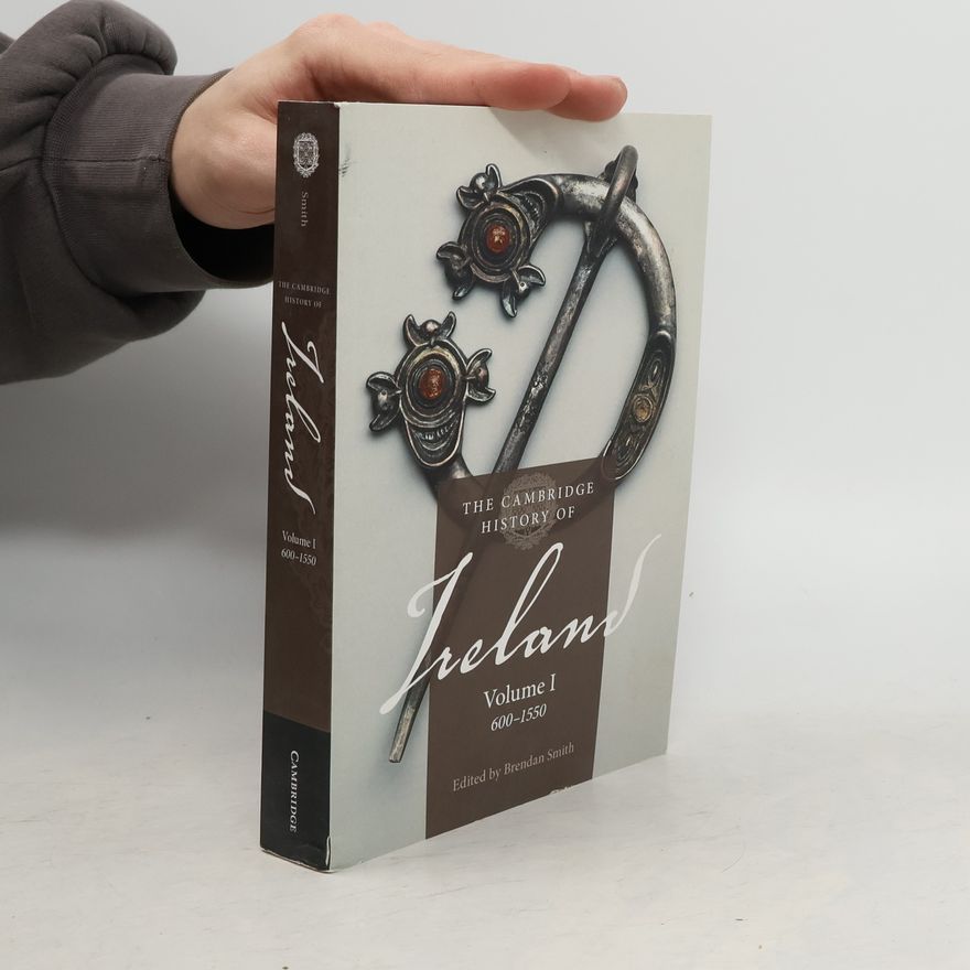 Kolektiv autorů The Cambridge History of Ireland: Volume 1, 600-1550