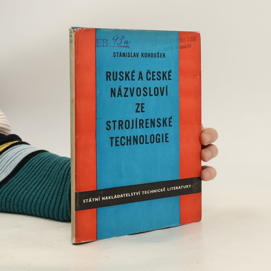 Stanislav Kohoušek Ruské a české názvosloví ze strojírenské technologie