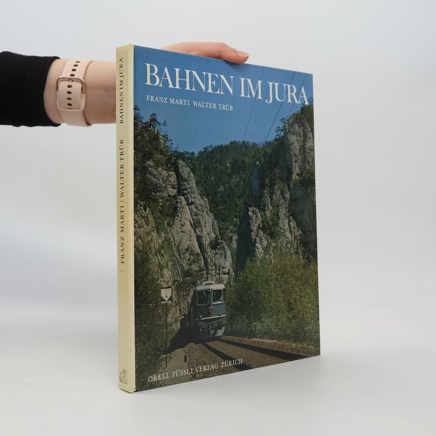 Walter Trüb Bahnen im Jura