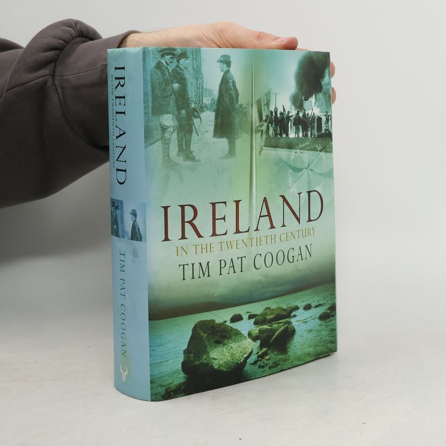 Tim Pat Coogan Ireland in the Twentieth Century