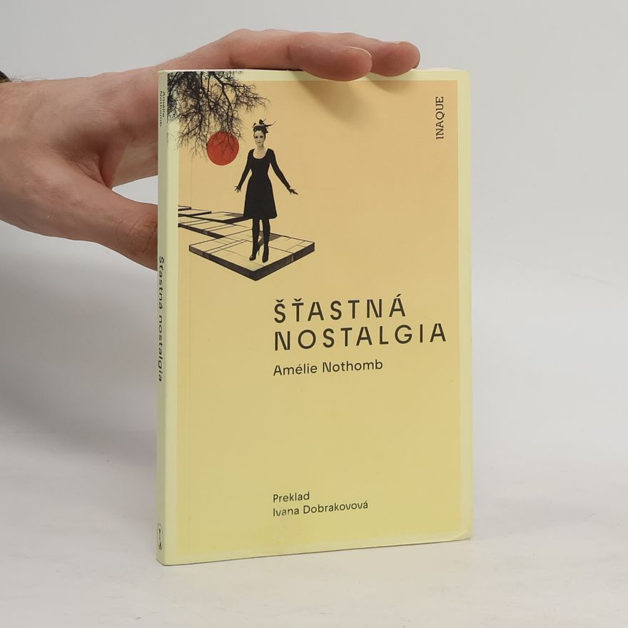 Amélie Nothomb Šťastná nostalgia