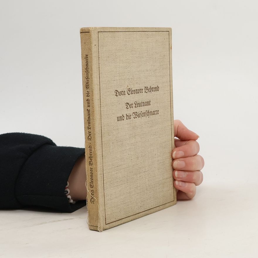 Dora Eleonore Behrend Der Leutnant und die Wiesenschnarre