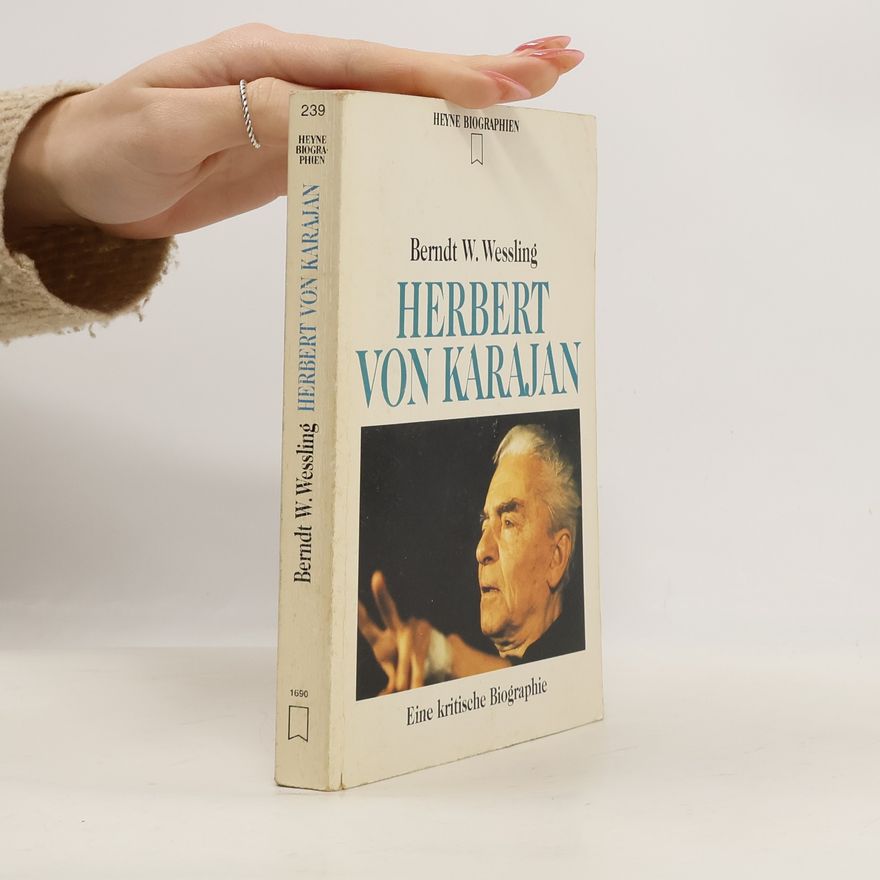 Berndt W. Wessling Herbert von Karajan