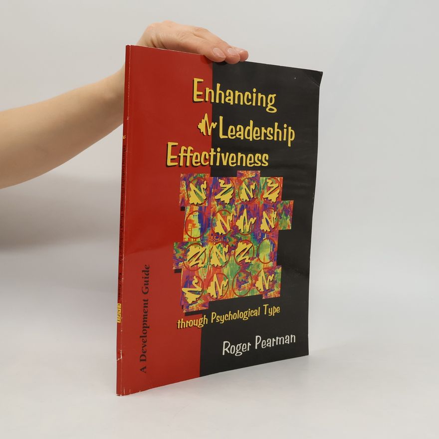 Roger R. Pearman Enhancing Leadership Effectiveness Through Psychological Type