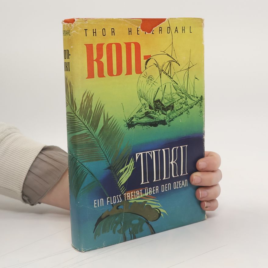 Thor Heyerdahl Kon-Tiki. Ein Floss Treibt Über den Ozean