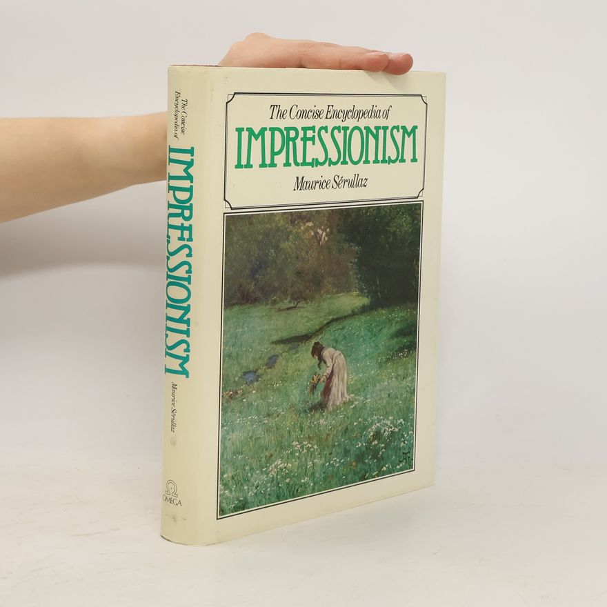 Maurice Sérullaz The Concise Encyclopedia of Impressionism