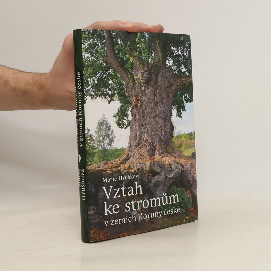 Marie Hrušková Vztah ke stromům v zemích Koruny české