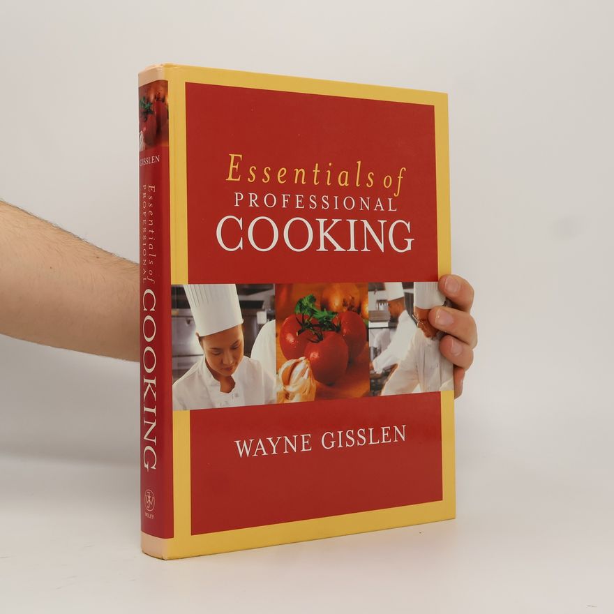 Wayne Gisslen Essentials of Professional Cooking